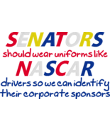 Political Embroidered Shirt -Senators should wear uniforms like NASCAR d... - $21.95