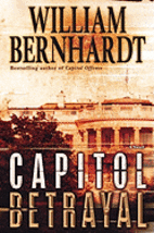 Capitol Betrayal by William Bernhardt New First Signed - $10.99