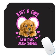 Just a Girl Who Loves Cocker Spaniels : Gift Mousepad Dog Pet Puppy Animal - £10.40 GBP