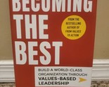 Becoming the Best : Build a World-Class Organization Through Values-Base... - £3.80 GBP