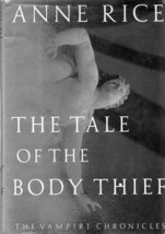 The Tale of The Body Thief (hardbound)  by Anne Rice - £31.60 GBP