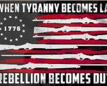 3X5 WHEN TYRANNY BECOMES LAW REBELLION BECOMES DUTY BLACK FLAG BANNER GR... - $7.77