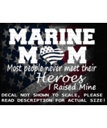 Marine Mom Most People Never Meet Their Heroes I Raised Mine US Made - $6.23+