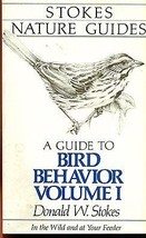 A Guide To Bird Behavior V. 1 By Donald W Stokes  (1979) Little, Brown Illust Sc - £7.94 GBP