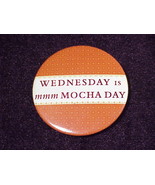 Starbucks, Wednesday is mmm Mocha Day Promotional Pinback Button, Pin - £4.44 GBP