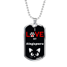 I Love My  Singapura Cat Necklace Stainless Steel or 18k Gold Dog Tag 24" Chain - £37.92 GBP+