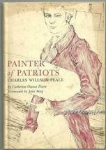 Painter of Patriots Charles Willson Peale by Catherine Peare 1964 1st edition DJ - £45.94 GBP