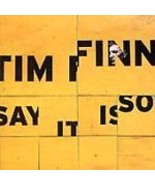 Say It Is So by Tim Finn (CD, Feb-2000, What Are Records? (USA)) - £32.56 GBP