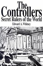 The Controllers : Secret Rulers of the World by Edward A. Whitney (2004 ... - £19.69 GBP