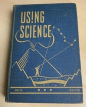 Using Science 1942 Illustrated HC Textbook V. Smith G. Trafton W.R. Teeters - £7.03 GBP
