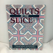 Quilts By The Slice Second Edition Beckie Olson Beginners Guide Techniques - £18.00 GBP