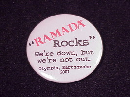 Ramada Rocks Olympia 2001 Earthquake Pinback Button, Pin, Washington - $5.95