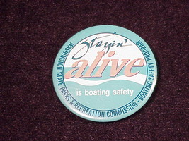 Stayin&#39; Alive Boat Safety Program Pinback Button, Pin, Washington State Parks - £4.75 GBP
