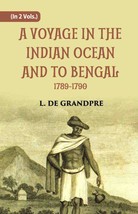 A Voyage In The Indian Ocean And To Bengal 1789-1790 Vol. 1st - £19.75 GBP