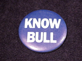 Know Bull Pinback Button, Pin - $5.50