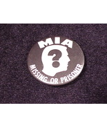 MIA, Missing or Prisoner Pinback Button, Pin, Missing In Action - £4.44 GBP