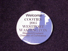 Welcome Cooties 2005 Westport Washington Pinback Button Pin, Westport, Grayland  - $5.95