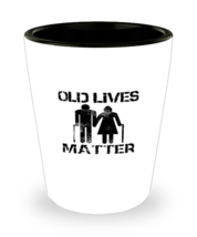 Shot Glass Tequila Party  Funny Aw Snap Old Lives Matter Grandparent  - £15.59 GBP