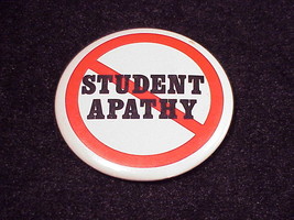 No Student Apathy Slogan Pinback Button, Pin  - £4.60 GBP