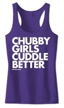 New CHUBBY GIRLS CUDDLE BETTER  Razorback TANK TOP LICENSED DPCTED SHIRT - $24.70+