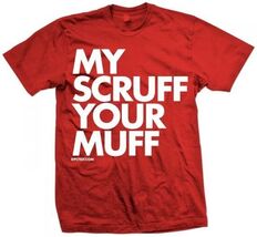 An item in the Fashion category: New MY SCRUFF YOUR MUFF  T SHIRT NEW LICENSED DPCTED SHIRT