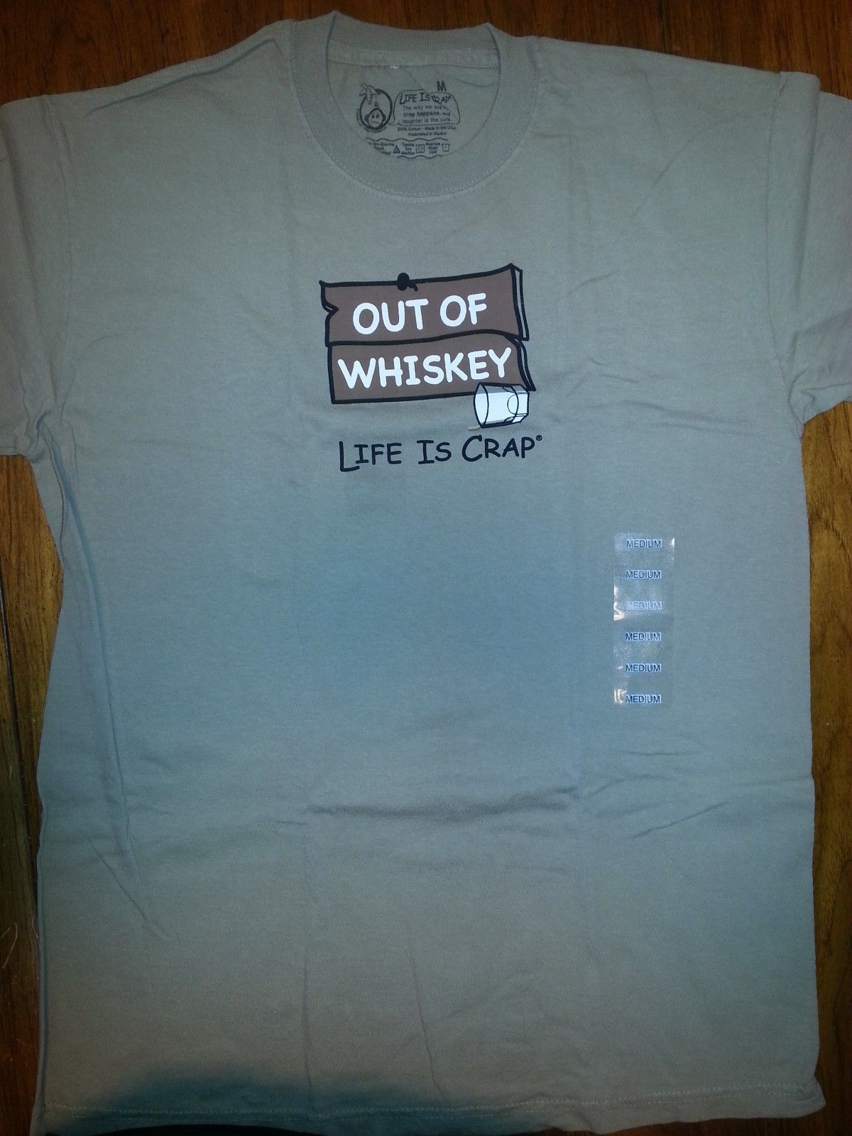 New OUT OF WHISKEY Life is CRAP T SHIRT   PRETTY FUNNY  SHIRT - $16.82+