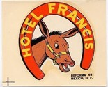 Francis the Mule Hotel Decal Reforma Mexico Luggage Label - $17.82