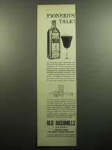 1957 Old Bushmills Whiskey Ad - Pioneer's Tale - $18.49