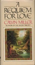 A Requiem For Love by Calvin Miller (hardback) - $12.50