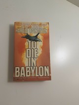 to Die in Babylon by Harold Livingston 1995  paperback fiction novel - £3.87 GBP