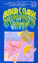 The View From Serendip (paperback) Arthur C. Clarke - $6.00