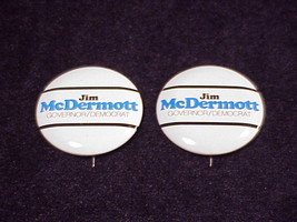 Lot of 2 Jim McDermott For Washington State Governor Pinback Buttons, Pins - £5.44 GBP