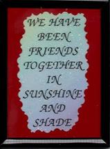 We Have Been Friends In Sunshine And Shade 3&quot; x 4&quot; Framed Refrigerator Magnet - £3.99 GBP
