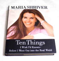 Ten Things - I Wish I&#39;d Known Before I Went Out to The Real World- Maria Shriver - £6.91 GBP