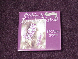2001 Celebrate Lavender Festival Sequim, Washington Pinback Button, Pin - £4.66 GBP