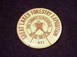 1981 Great Lakes Forestry Exposition County Centennial Mio-Mich Pinback Button - £4.75 GBP