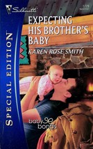 Expecting His Baby&#39;s Brother (Silhouette Special Edition #1779) by Karen Smith - £0.88 GBP