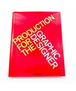 Production For The Graphic Designer - James Craig First Printing 1974 HBDC - $29.69