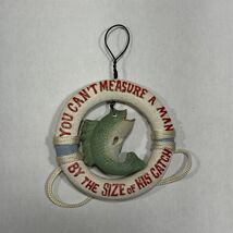 You Can't Measure A Man By The Size Of His Catch Ornament - $2.96