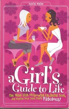 Girl&#39;s Guide to Life: The Real Dish on Growing Up, Being True, and Making Your T - £4.71 GBP