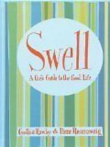 Swell: A Girl&#39;s Guide to the Good Life Rowley, Cynthia and Rosenzweig, Ilene - £3.96 GBP