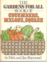 The Gardens for All Book of Cucumbers, Melons, Squash [Paperback] [Jan 0... - $40.00
