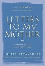 Letters to My Mother: A Message of Love, A Plea for Freedom Betancourt, Ingrid; - £3.93 GBP