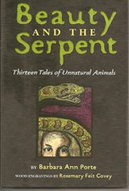 Beauty and the Serpent: Thirteen Tales of Unnatural Animals [Oct 01, 2001] Porte - £5.59 GBP