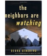 The Neighbors Are Watching: A Novel [Hardcover] Ginsberg, Debra - £7.07 GBP