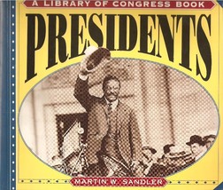 Presidents (A Library of Congress Book) [Dec 26, 2000] Sandler, Martin W. - $7.00