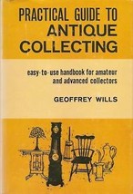 Practical Guide to Antique Collecting [Hardcover] Geoffrey Willis - $20.00