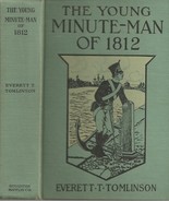 The Young Minute-Man of 1812 [Hardcover] [Jan 01, 1912] Tomlinson, Evere... - £19.69 GBP