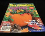 Centennial Magazine Complete Guide to Fall Gardening  250 Inspiring Ideas - £9.43 GBP