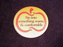 Sip Into Something Warm and Comfortable Apple Cider Promotional Pinback ... - £4.39 GBP